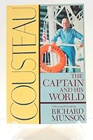 Cousteau: The Captain and His World 0688074502 Book Cover