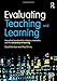 Evaluating Teaching and Learning