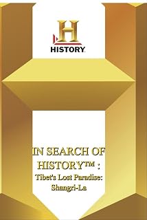 History -- In Search of History Tibet's Lost Paradise: Shangrila