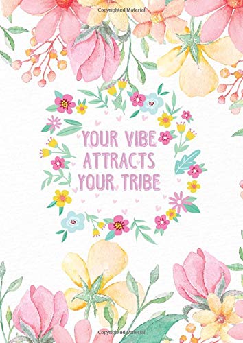 Your Vibe Attracts Your Tribe: Life Inspirational Quotes Writing Journal, Notebook for Men & Women With Positive Motivational Prompts for Him & Her, ... Quotes Book, Quotes journal, Quotes By Women