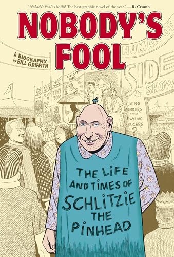 Nobody's Fool: The Life and Times of Schlitzie the Pinhead
