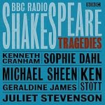 Cover of BBC Radio Shakespeare: A Collection of Six Tragedies