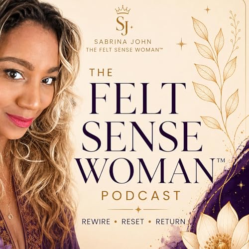 The Felt Sense Woman&trade; cover art