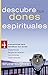 Descubre tus dones espirituales: 4 evaluaciones para identificar tus dones: Experiencias; CaracterÃÆÃÂ­sticas; Convicciones; Observaciones (Spanish Edition)