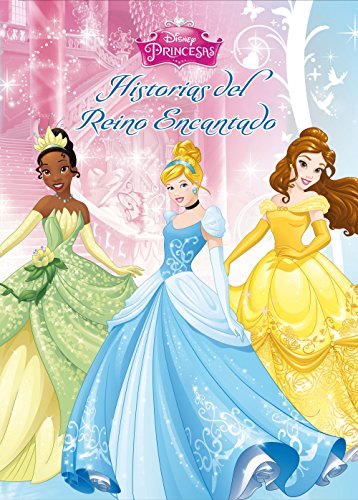 Princesas. Historias del Reino Encantado: Cuentos (Disney. Princesas)