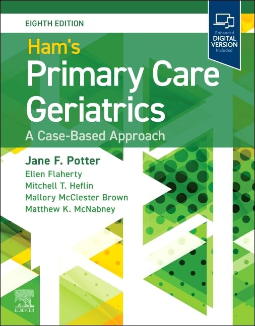 Ham's Primary Care Geriatrics: A Case-Based Approach: A Case-Based Approach