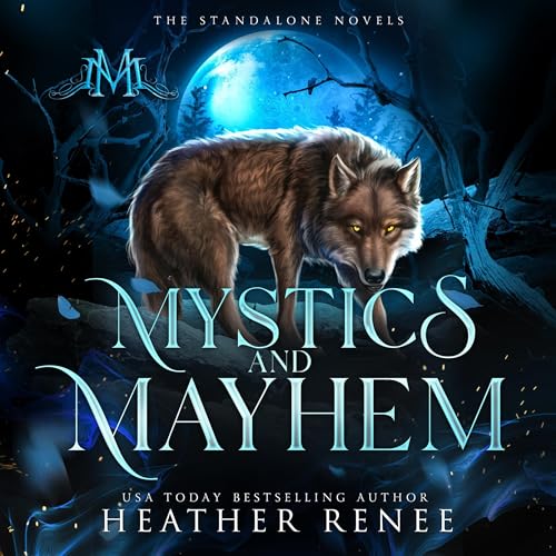 Mystics and Mayhem: The Standalone Novels by Heather Renee episode artwork