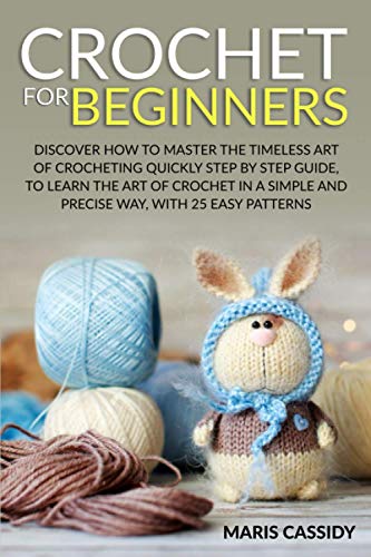 CROCHET FOR BEGINNERS:: Discover How to Master the...