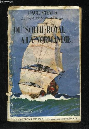  DU SOLEIL ROYAL A LA NORMANDIE.
