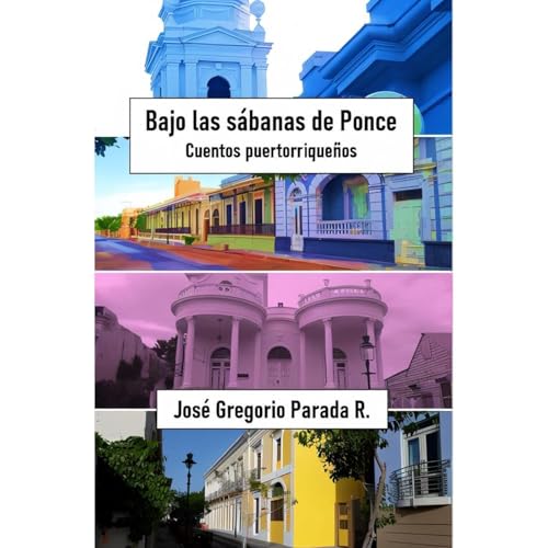 Bajo las s&amp;aacute;banas de Ponce (By José Gregorio Parada Ramírez) episode artwork