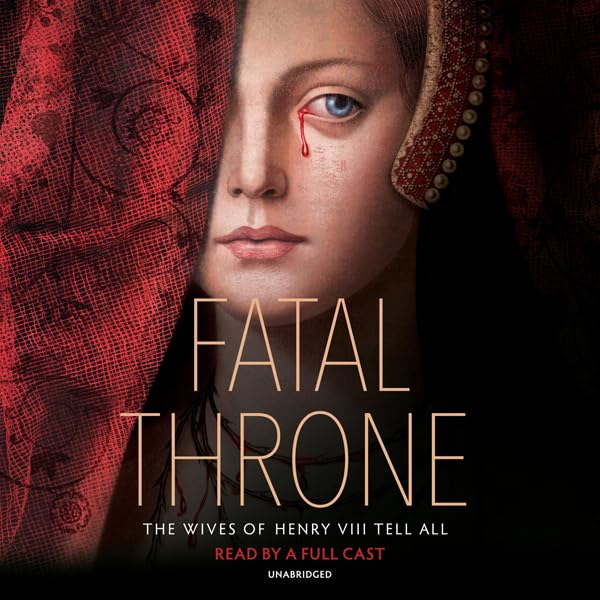 Cover art for Fatal Throne: The Wives of Henry VIII Tell All