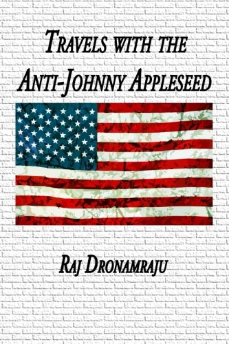 Travels With The Anti-Johnny Appleseed