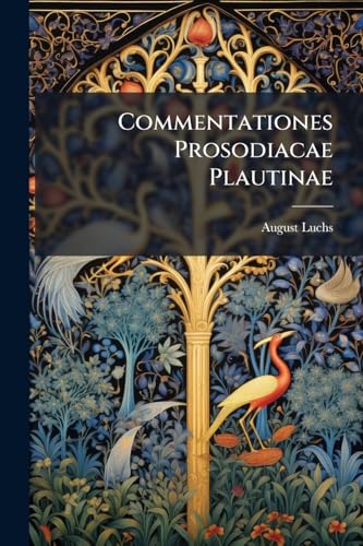 Commentationes Prosodiacae Plautinae (Latin Edition)