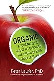 Organic: A Journalist's Quest to Discover the Truth behind Food Labeling