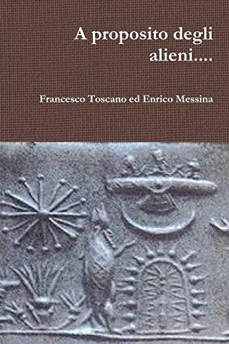 A Proposito Degli Alieni. . . . (Italian Edition)