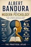 Albert Bandura and Modern Psychology: Social Learning, Cognitive Theory, and the Break from Behaviorism (Half Hour Help Psychology Series)