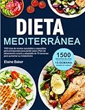 Dieta Mediterránea: 1500 días de recetas saludables y asequibles para principiantes para perder peso | Plan de alimentación simple y adaptable de 15 semanas para aumentar su metabolismo