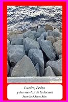 Lurdes, Pedro y los vientos de la locura 1507729677 Book Cover