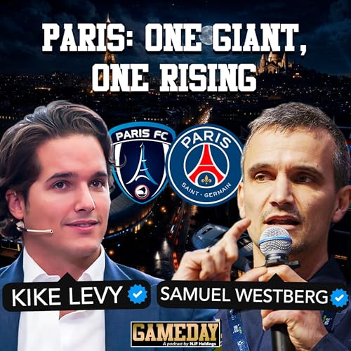 &euro;200M to Rival PSG: Louis Vuitton & Red Bull Plan at Paris FC | Gameday Podcast with Samuel Westberg