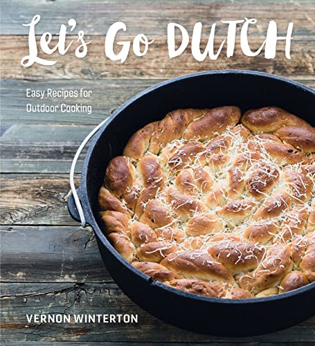 Let's Go Dutch: Easy Recipes For Outdoor Cooking #TOP15