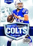 The Indianapolis Colts Story (NFL Teams)