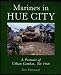 Marines in Hue City: A Portrait of Urban Combat, Tet 1968