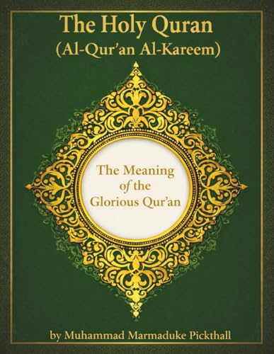 The Holy Quran: The Meaning Of The Glorious Qur’An By Muhammad Marmaduke Pickthall (English Translation)