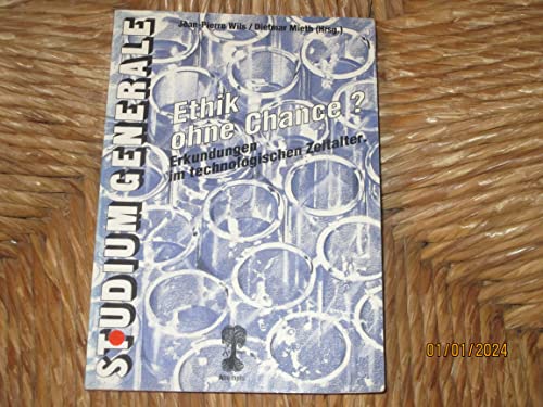 Ethik ohne Chance?. Erkundungen im technologischen Zeitalter