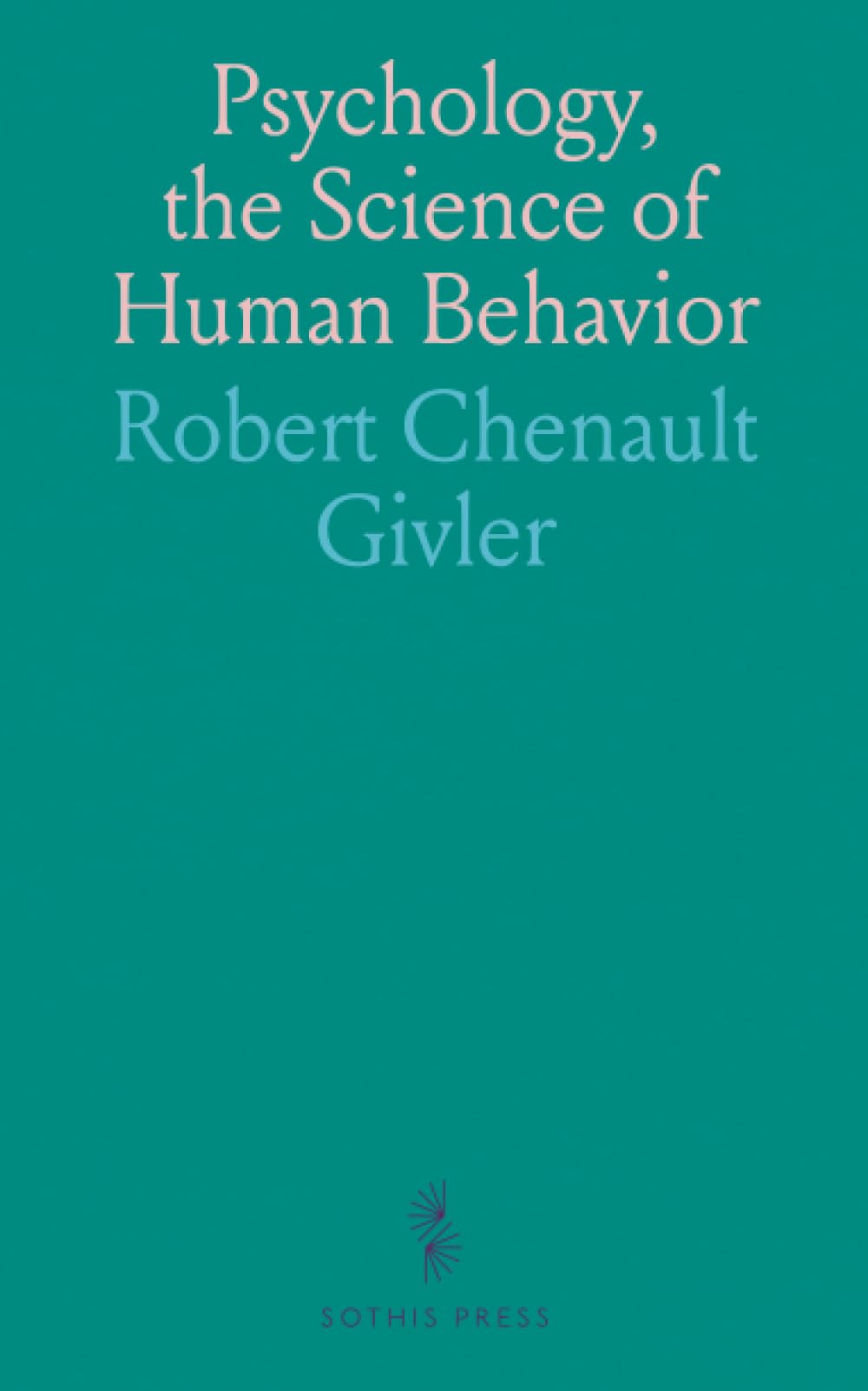 Psychology, the Science of Human Behavior