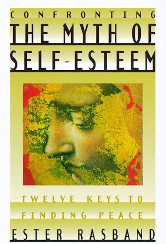 Confronting The Myth of Self-Esteem
