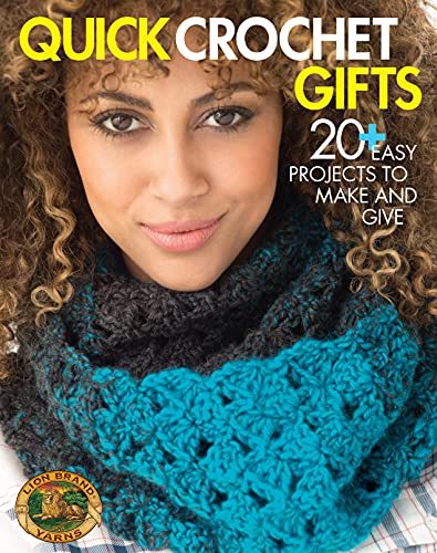 Quick Crochet Gifts: 20+ Easy Projects to Make and...