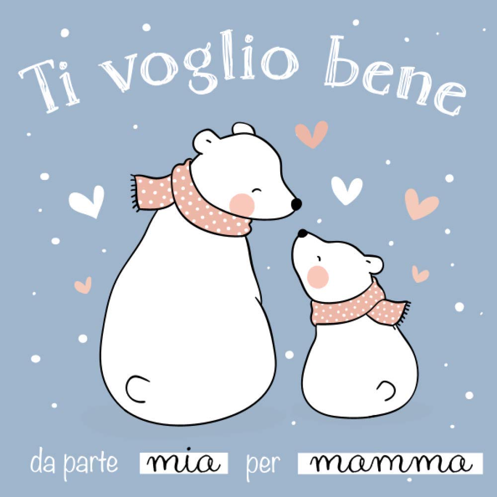 Ti voglio bene: Libro regalo per la mamma | alternativa alla carta | ideale per la festa della mamma, per un compleanno, Natale ecc.