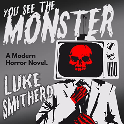 You See the Monster A Modern Horror Novel (Audible Audio
