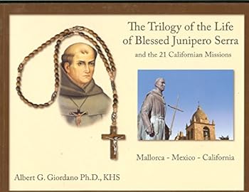 Paperback The Trilogy of the Life of Blessed Junipero Serra Book