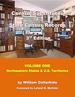 Census Substitutes & State Census Records, 3rd Edition, Volume One - Northeastern States & U. S. Territories 1628592842 Book Cover