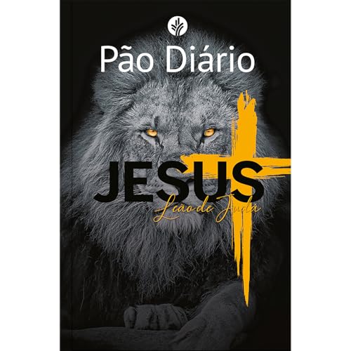 Devocional Pão Diário - Jesus leão de Judá - Devocional diário: U...