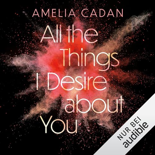 Page de couverture de All the Things I Desire about You (German Edition)