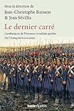 Le Dernier carré - Combattants de l\'honneur et soldats perdus: Combattants de l\'honneur et soldats perdus, de l\'Antiquité à nos jours