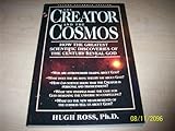 The Creator and the Cosmos: How the Greatest Scientific Discoveries of the Century Reveal God