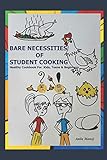 Bare Necessities of Student Cooking: Healthy cookbook for kids, teens and beginners