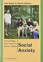Everything You Need to Know About Social Anxiety (Need to Know Library) 0823933245 Book Cover