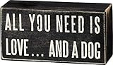 Primitives by Kathy Rustic Wooden Decor Sign - 'All you need is love...and dog' - Office/Farmhouse Decor, Dog Lovers Gift, 5'