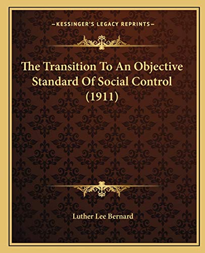 The Transition To An Objective Standard Of Social Control (1911)