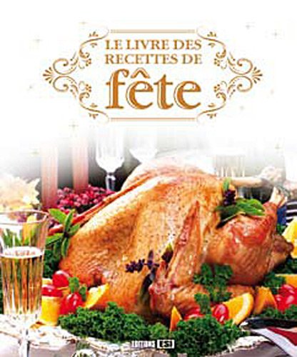 Télécharger Le livre des recettes de fête Gratuit