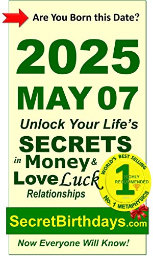 Image of Born 2025 May 07? Your Birthday Secrets to Money, Love Relationships Luck: Fortune Telling Self-Help: Numerology, Horoscope, Astrology, Zodiac, Destiny Science, Metaphysics (20250507)