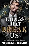 Things That Break Us