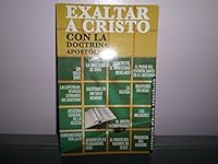 Exaltar a Cristo con la doctrina apostólica B00NYMNX0A Book Cover