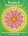 People & Permaculture: Caring and Designing for Ourselves, Each Other and the Planet