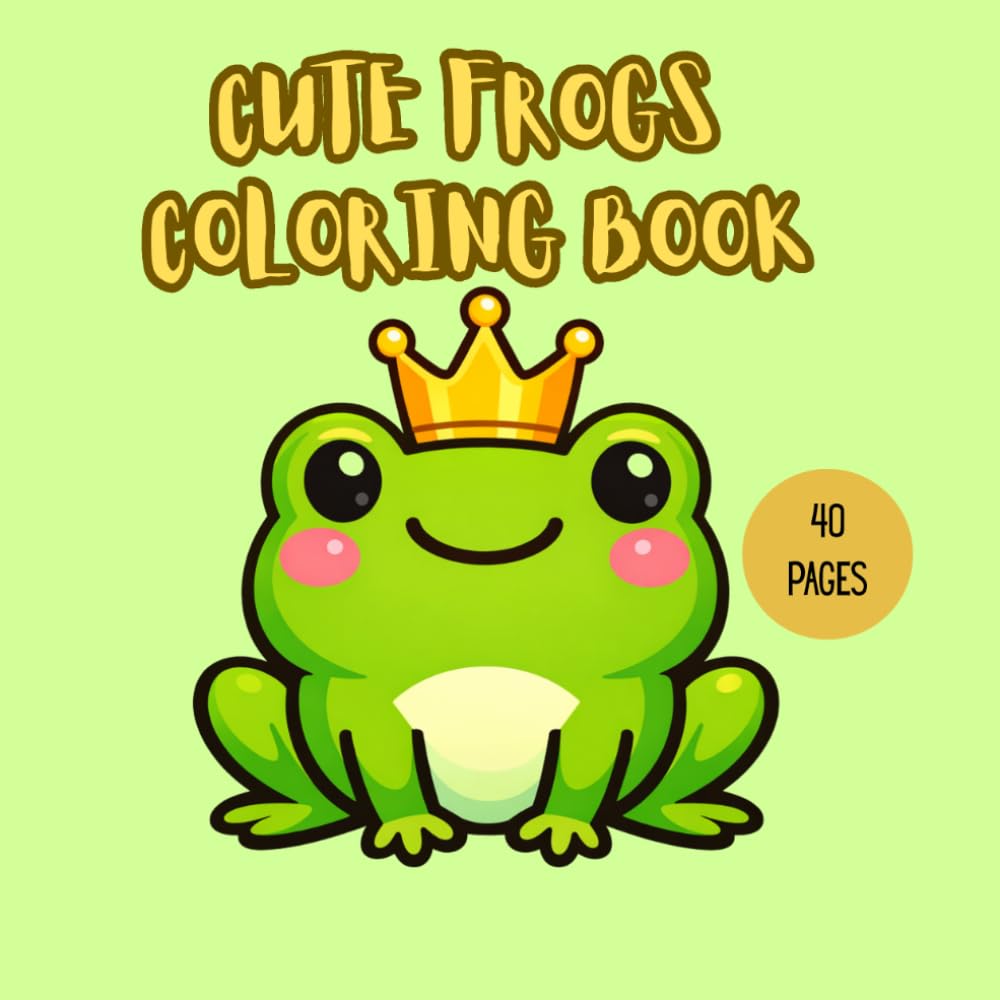 CUTE FROGS COLORING BOOK (LUCY'S CUTE COLORING BOOKS)
