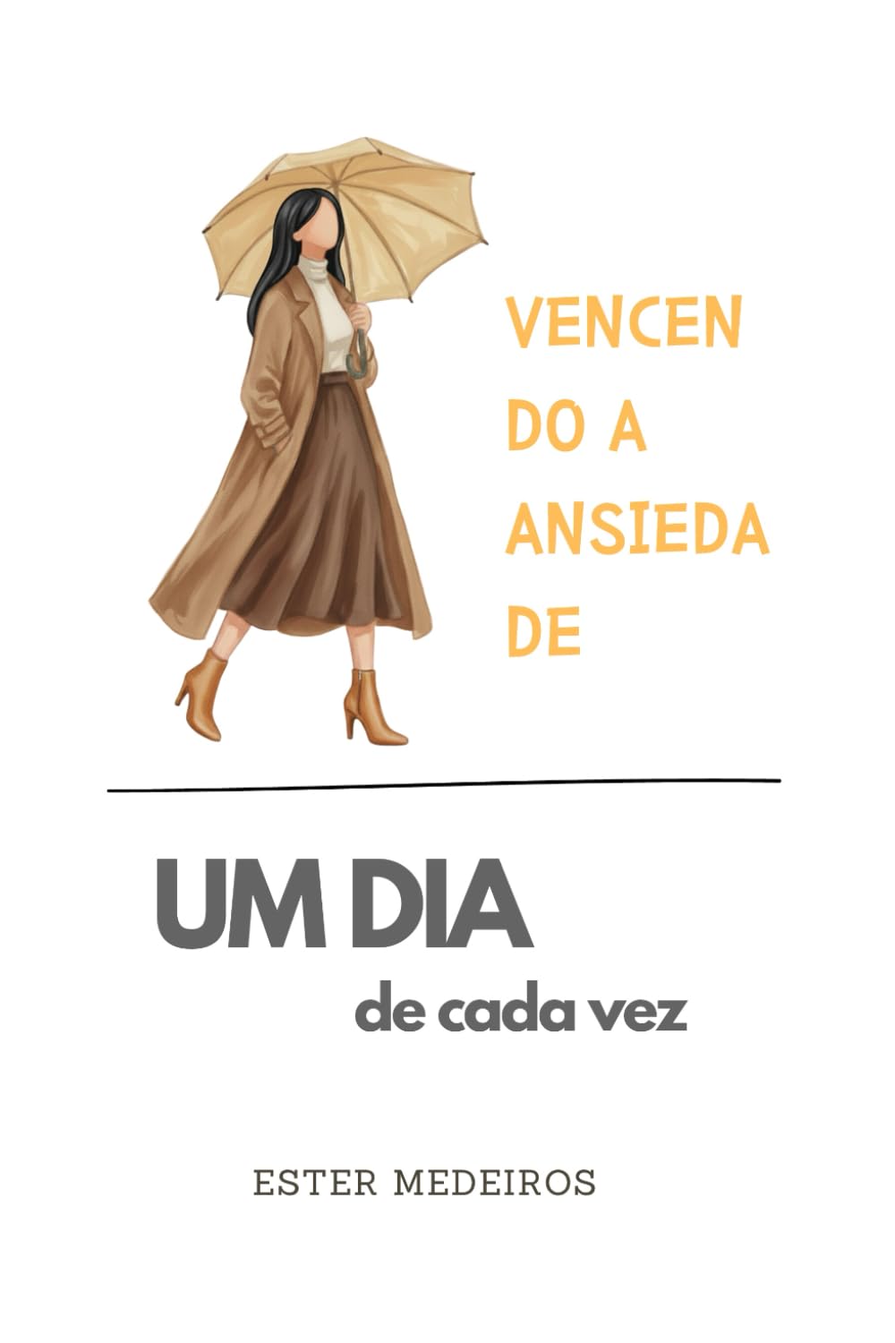 Vencendo a Ansiedade (Edição Especial 3): Um dia de Cada Vez